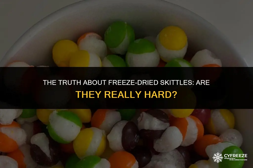are freeze dried skittles hard
