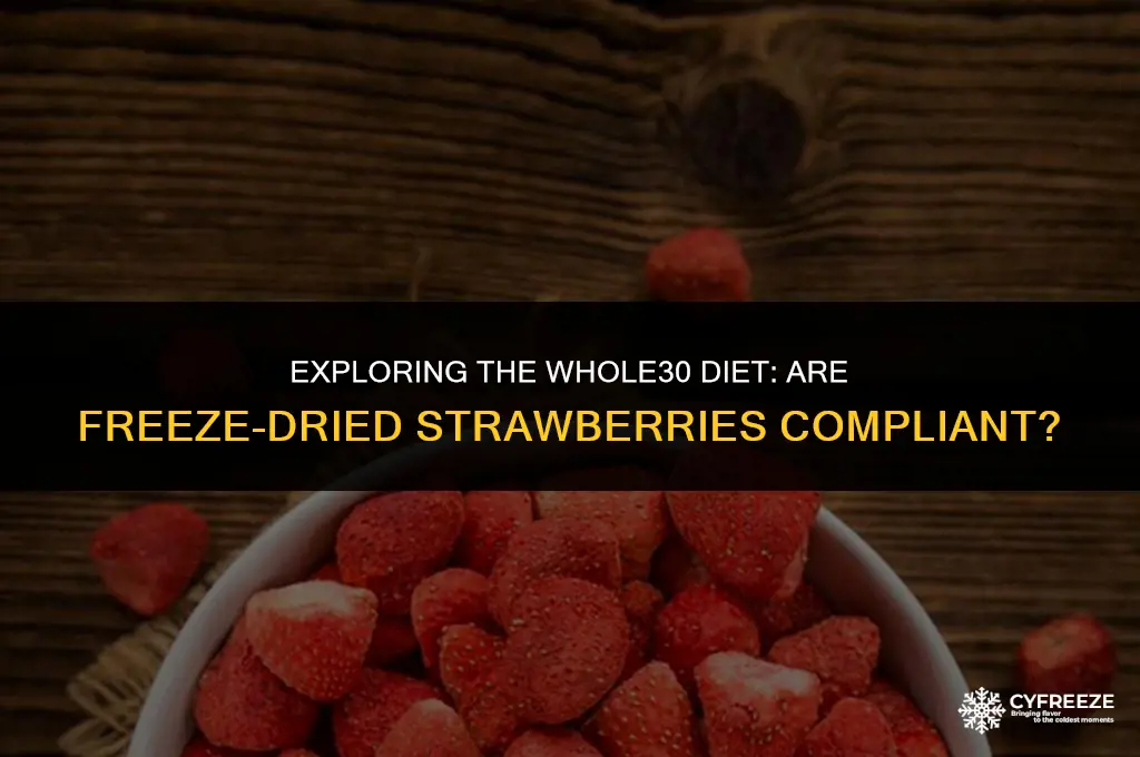 are freeze dried strawberries whole 30