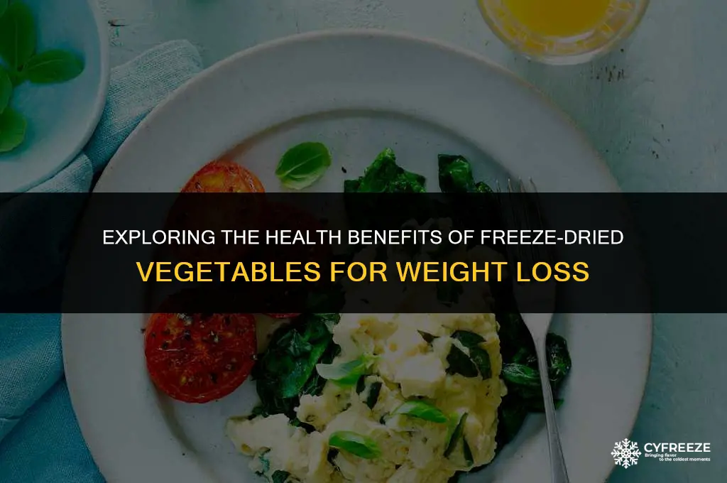 are freeze dried vegetables healthy for weight loss