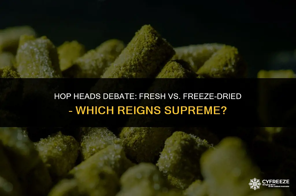 are fresh hops better than freeze dried
