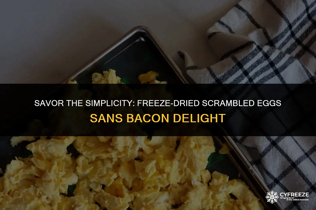 are there freeze dried scrambled eggs without bacon