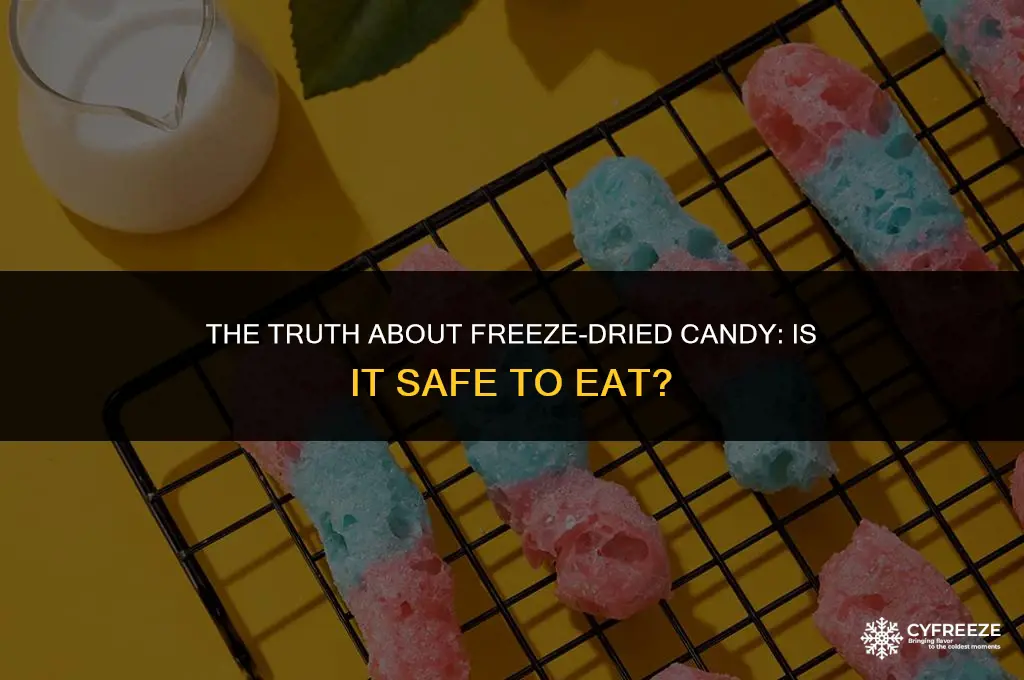 can freeze dried candy make you sick