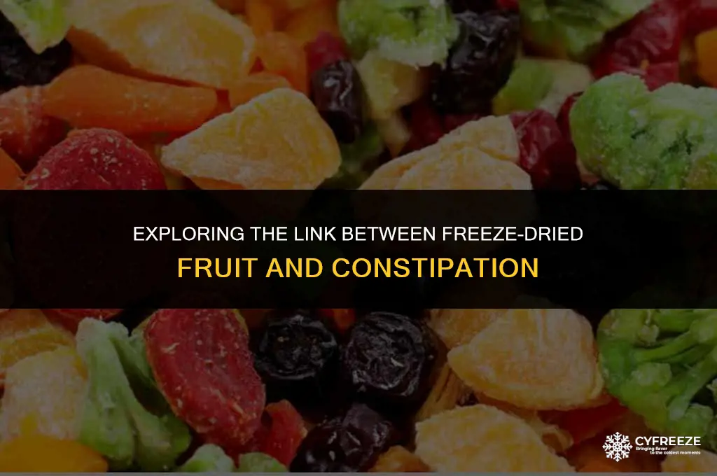 can freeze dried fruit cause constipation
