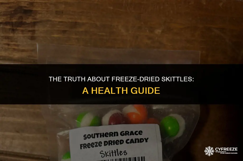 can freeze dried skittles make you sick