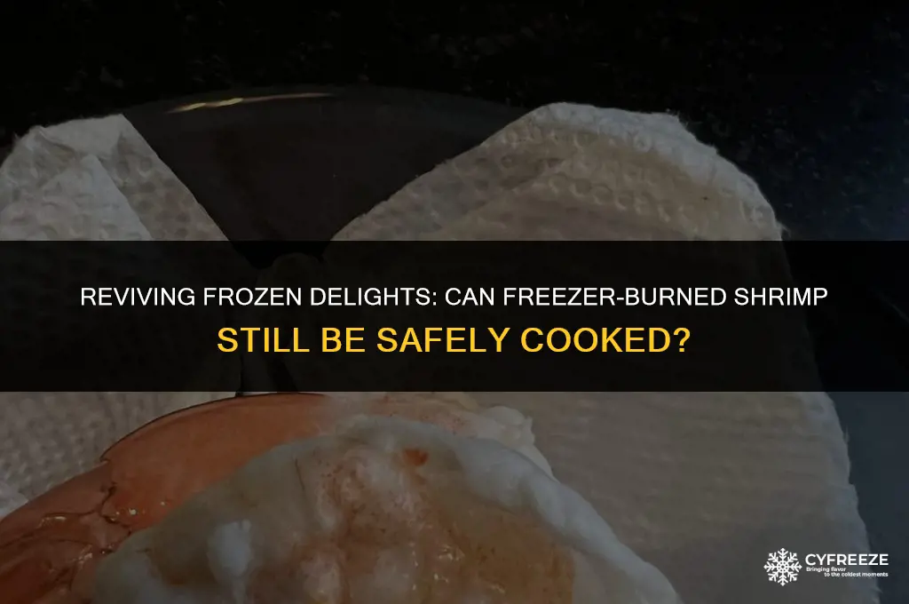 can freezer burned shrimp still be safely cooked