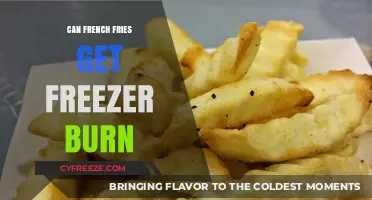 Can French Fries Get Freezer Burn? A Complete Guide to Storage