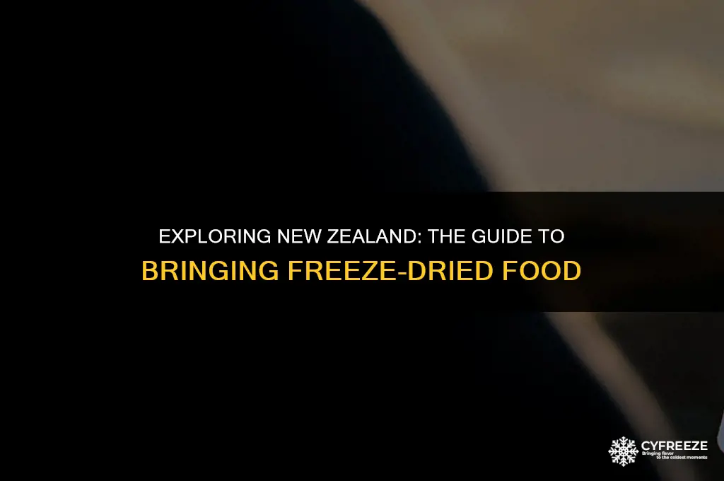 can i bring freeze dried food into new zealand