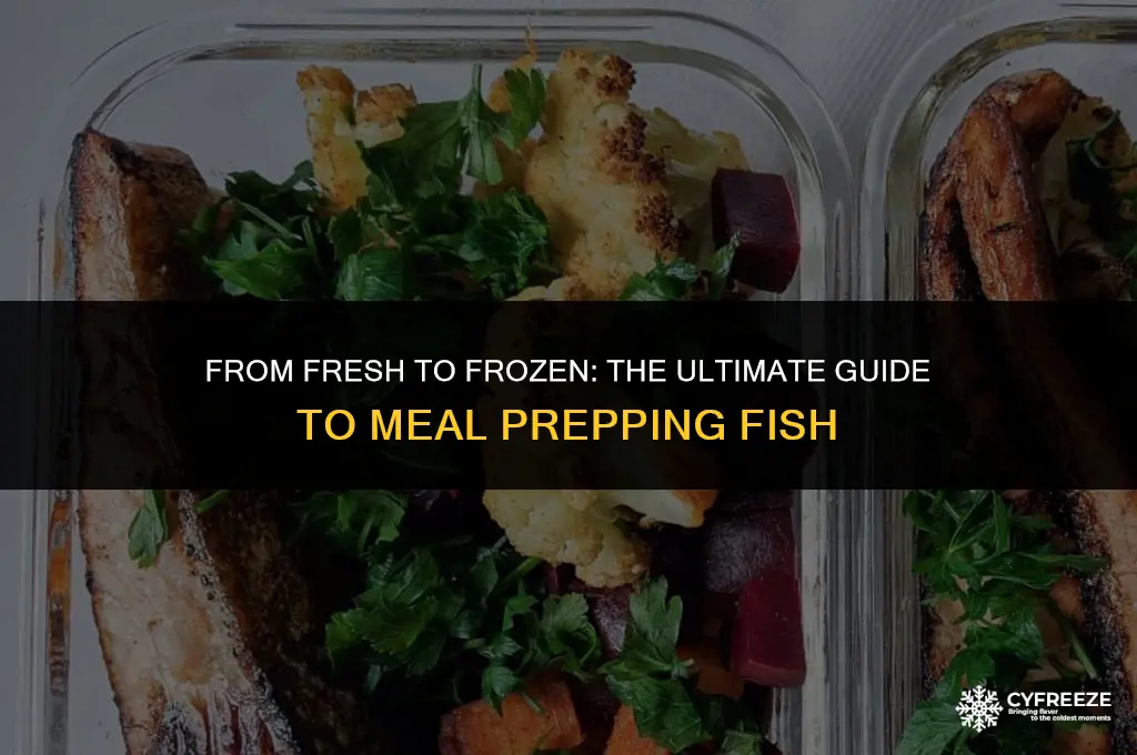 can i cook fish and then freeze ina mea prep