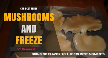 Freshly Cut Mushrooms: Freezing Tips for Optimal Flavor and Texture