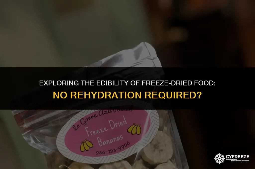 can i eat freeze dried food without rehydrating