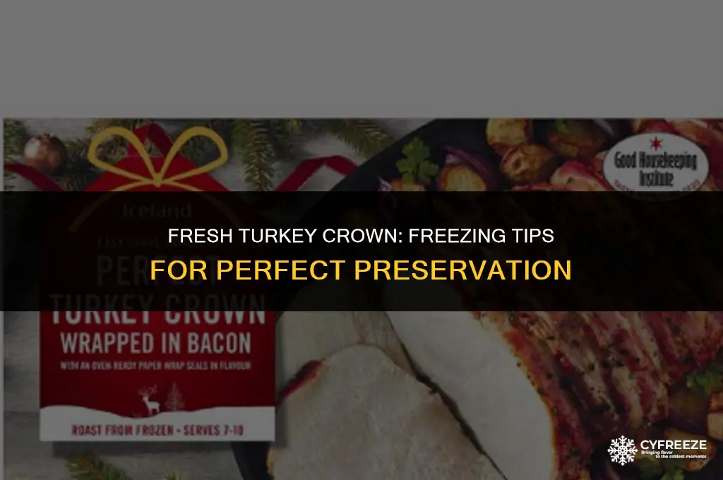 can i freeze a fresh turkey crown