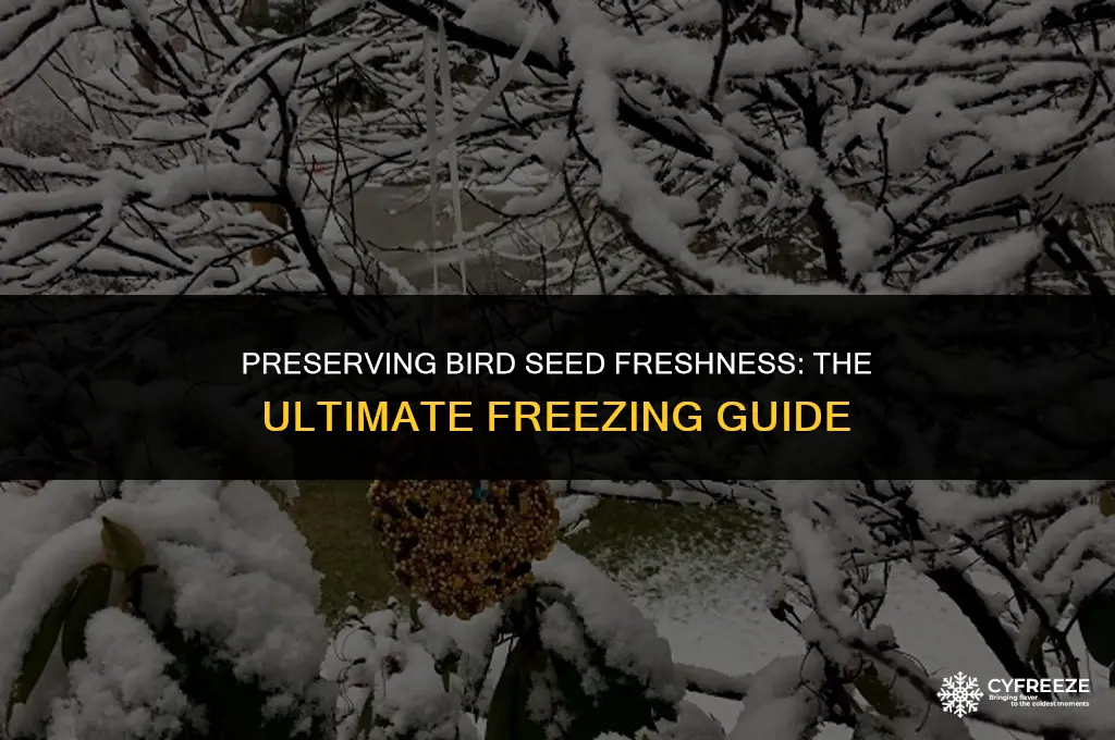 can i freeze bird seed to keep it fresh