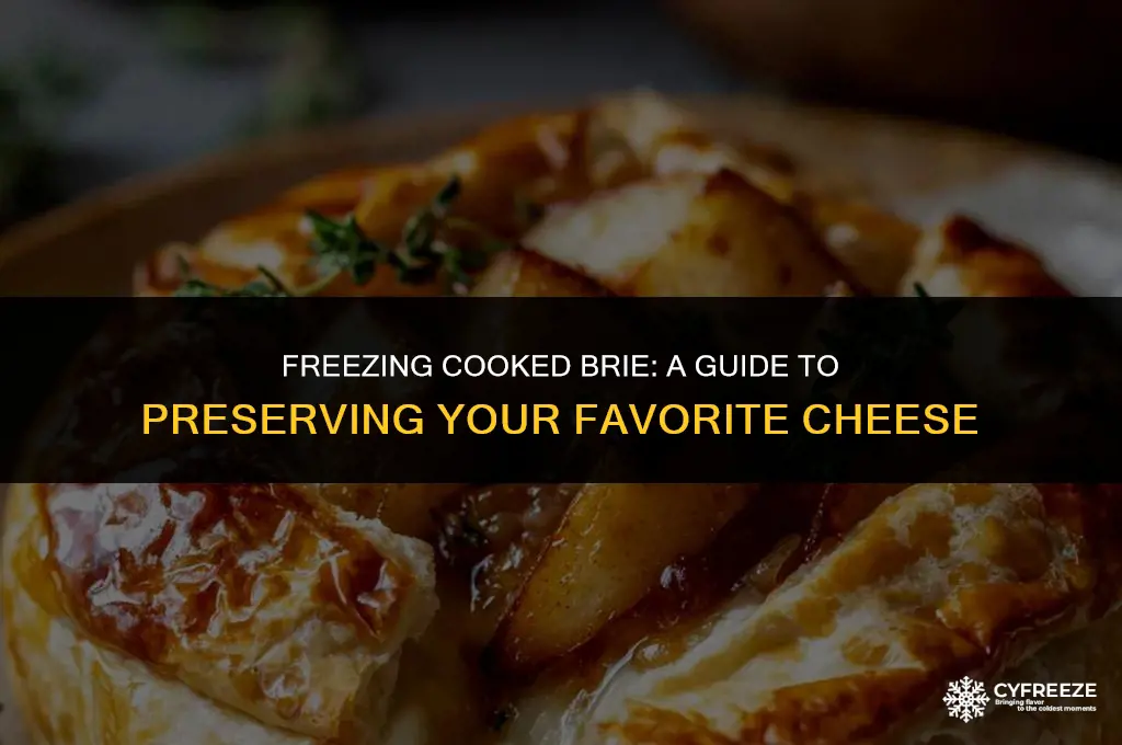 can i freeze cooked brie