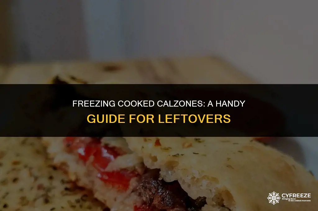 can i freeze cooked calzones