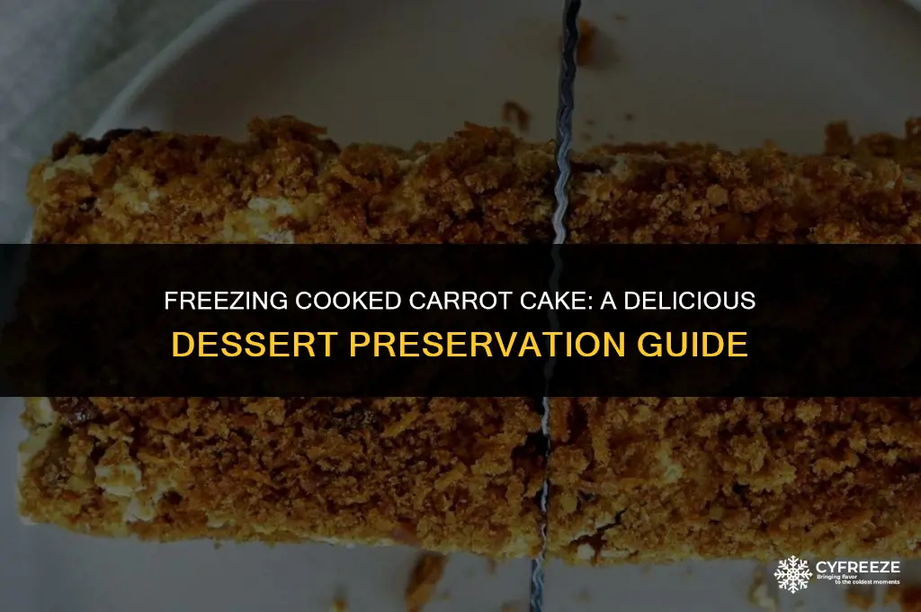 can i freeze cooked carrot cake