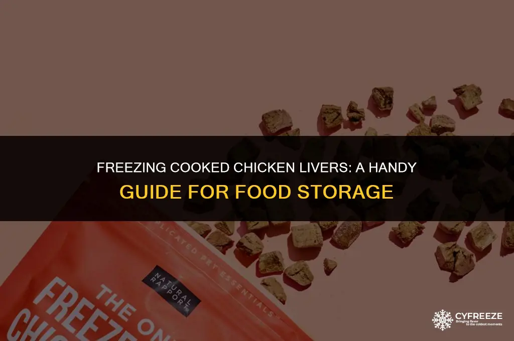 can i freeze cooked chicken livers