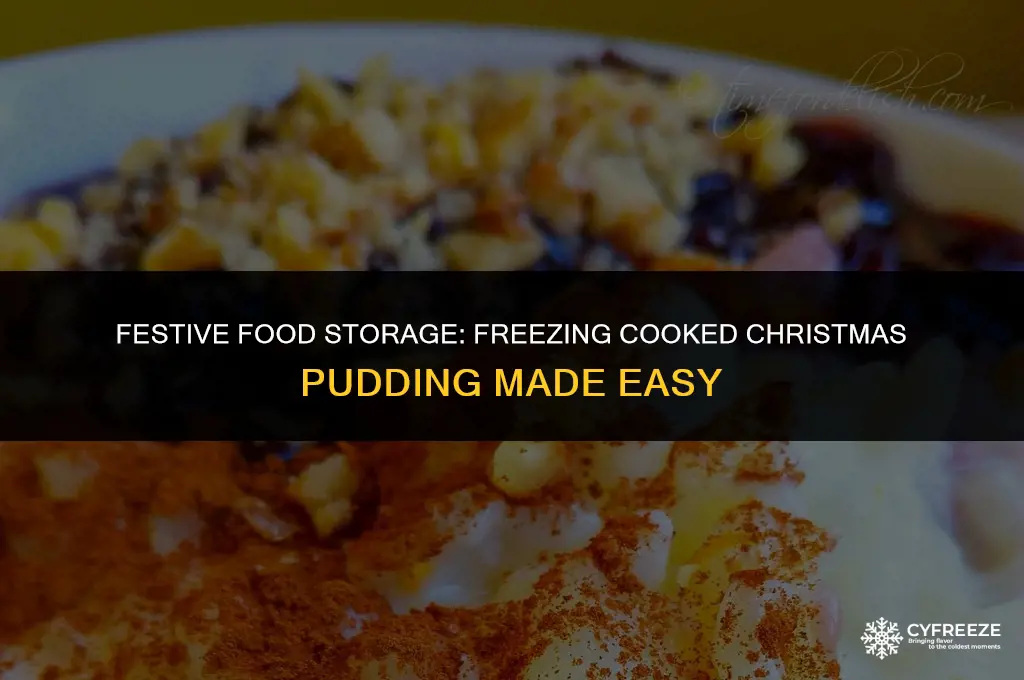can i freeze cooked christmas pudding