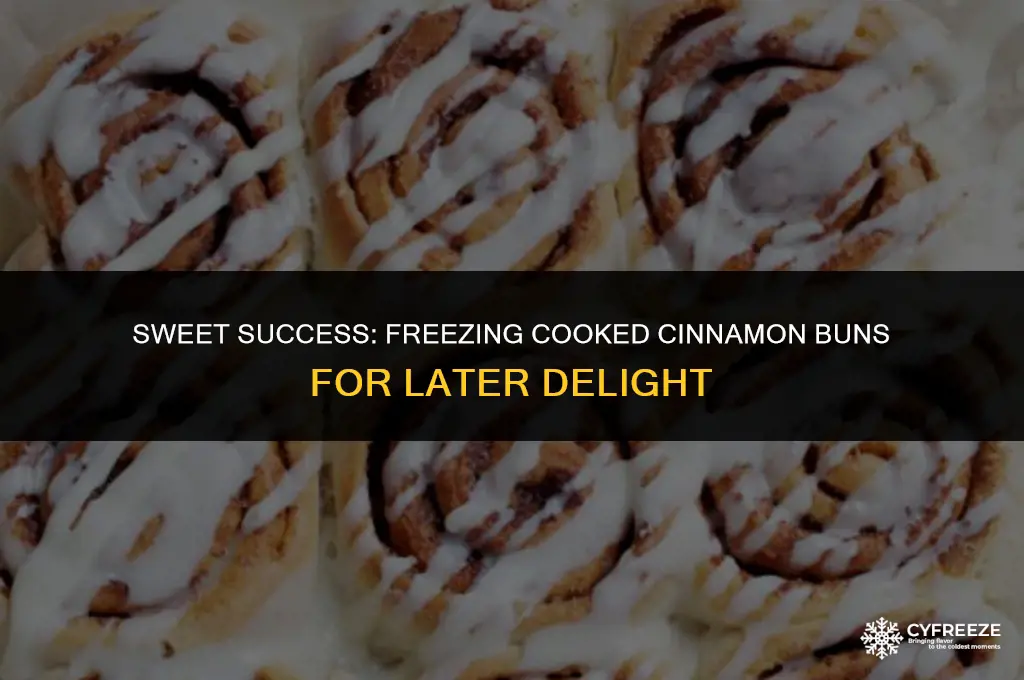 can i freeze cooked cinnamon buns
