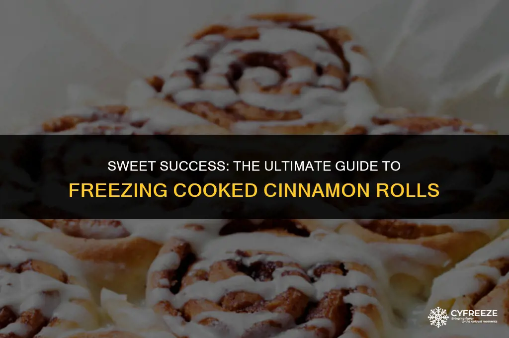 can i freeze cooked cinnamon rolls