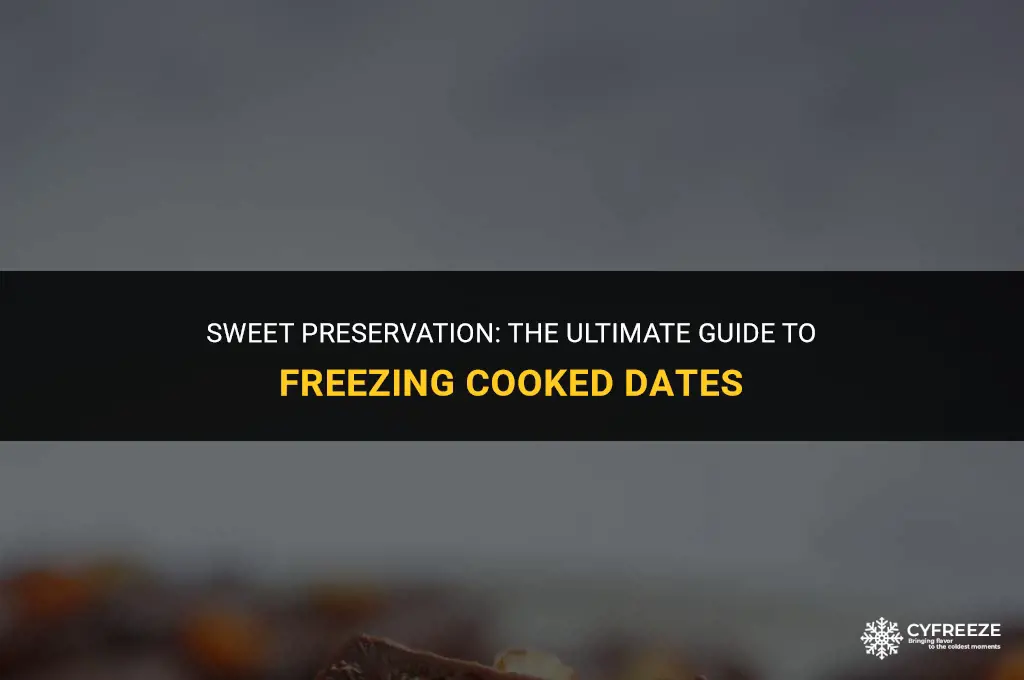 can i freeze cooked dates