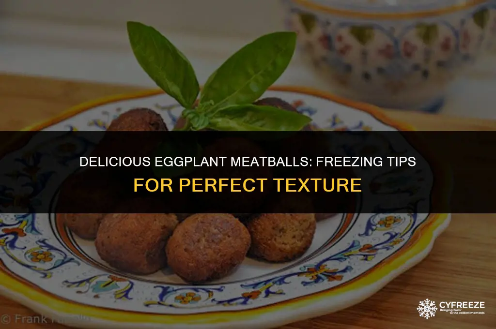 can i freeze cooked eggplant meatballs