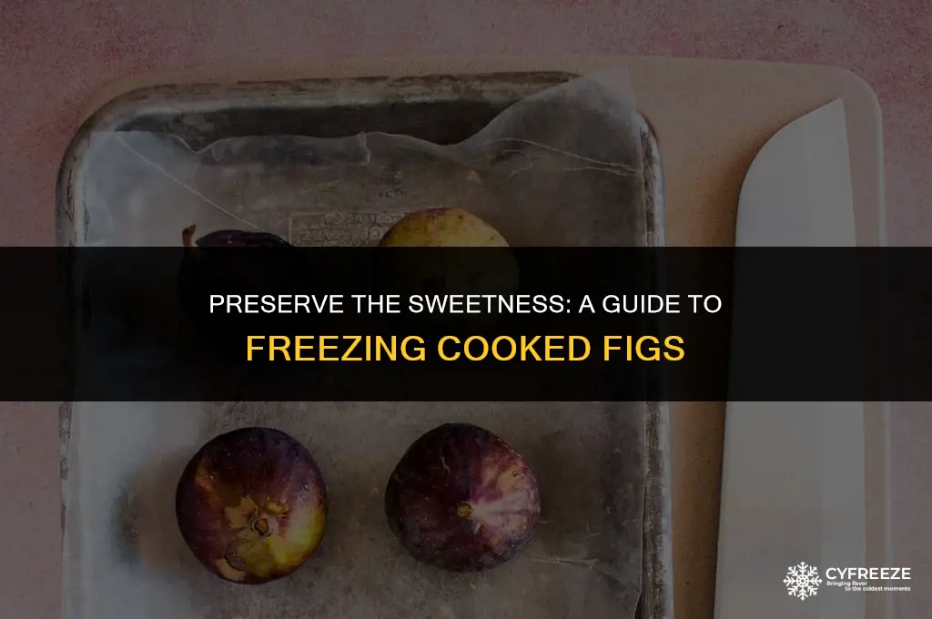 can i freeze cooked figs
