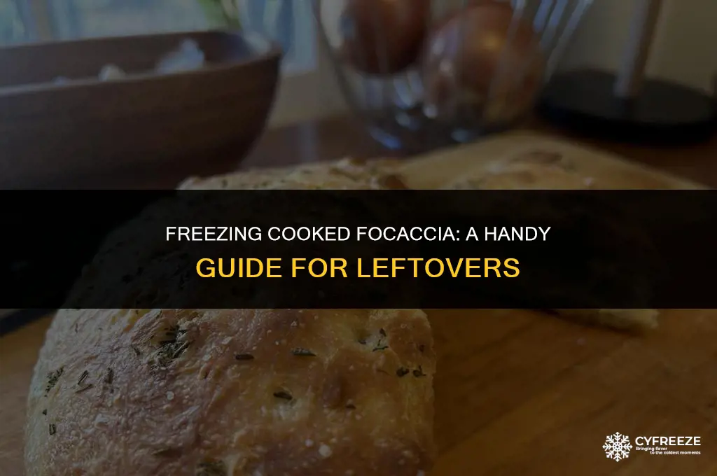 can i freeze cooked focaccia