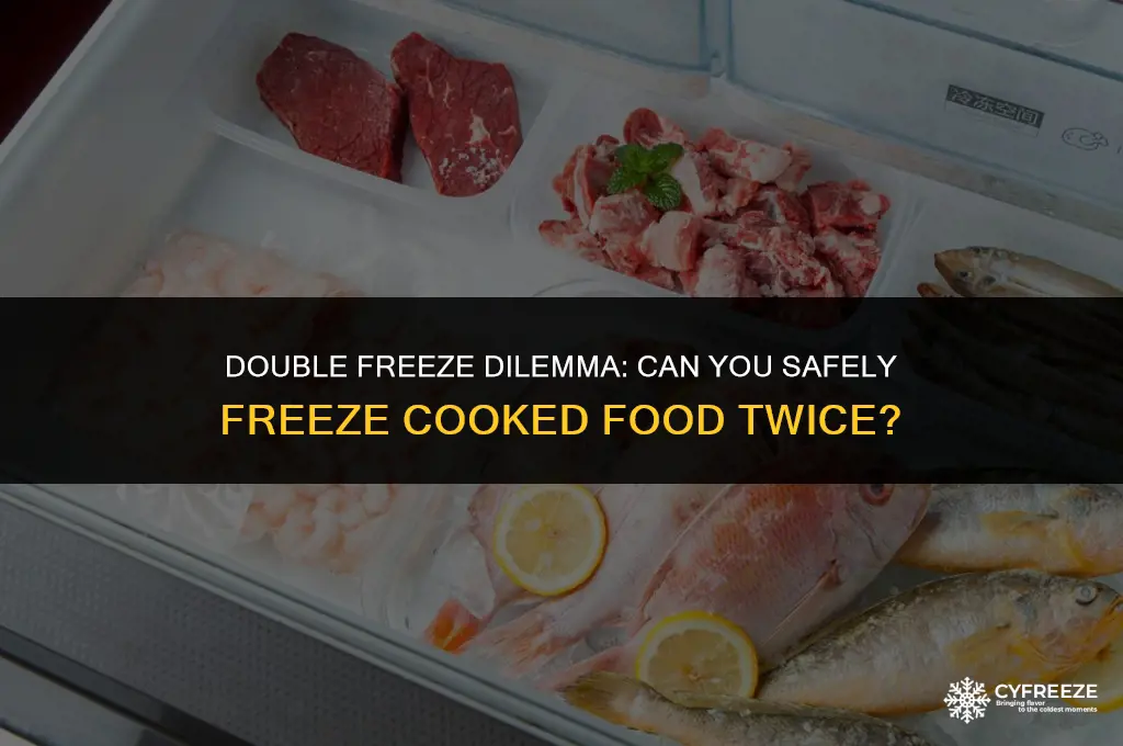 can i freeze cooked food twice