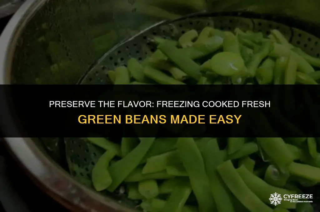 can i freeze cooked fresh greenbeans