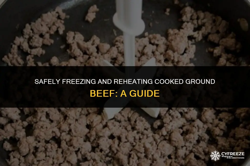 can i freeze cooked ground beef and reheat it safely