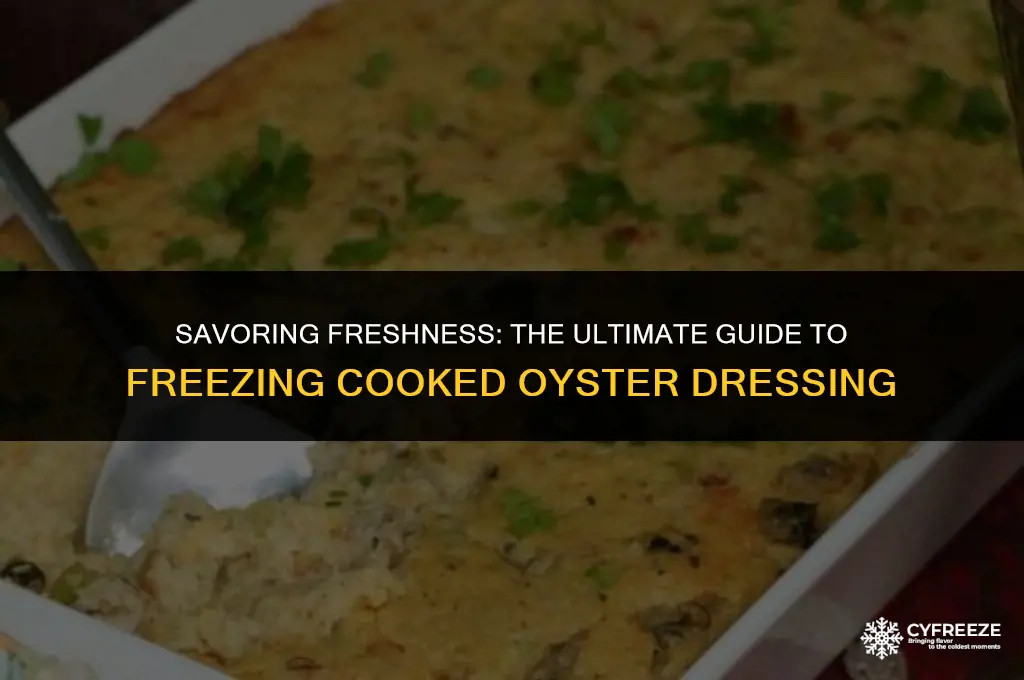 can i freeze cooked oyster dressing