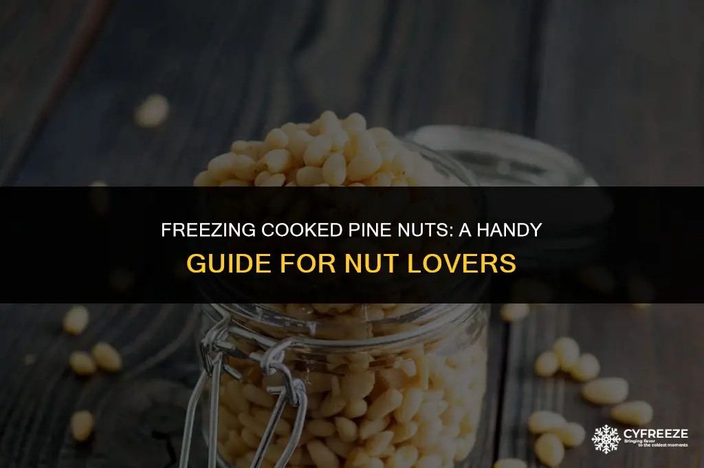 can i freeze cooked pine nuts