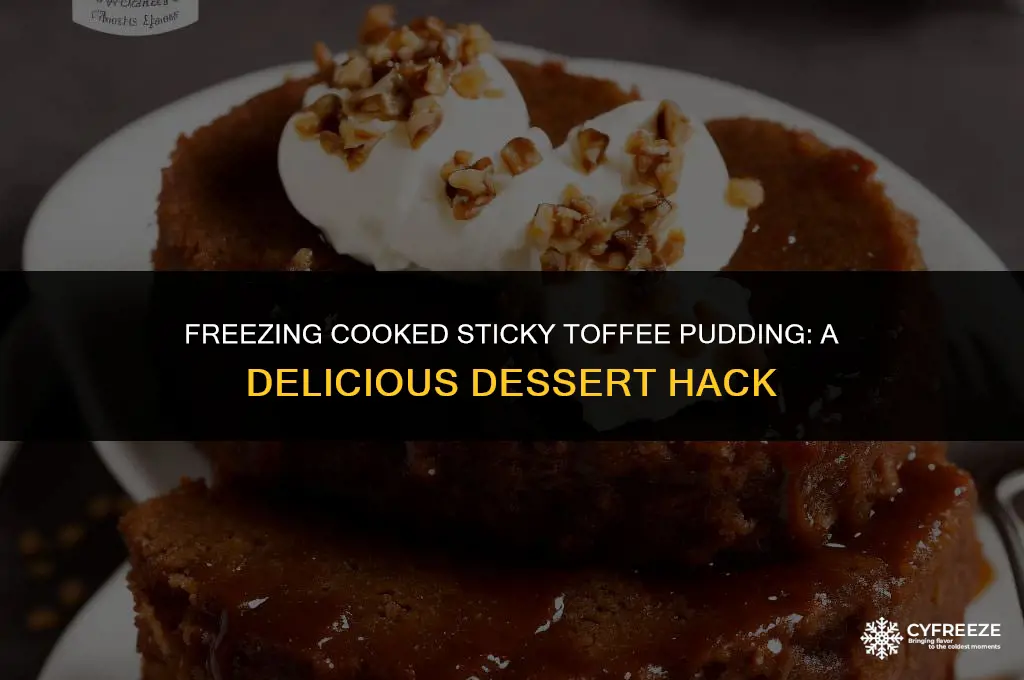 can i freeze cooked sticky toffee pudding