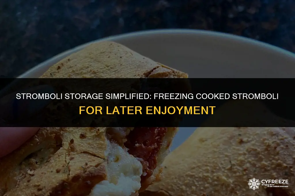 can i freeze cooked stromboli