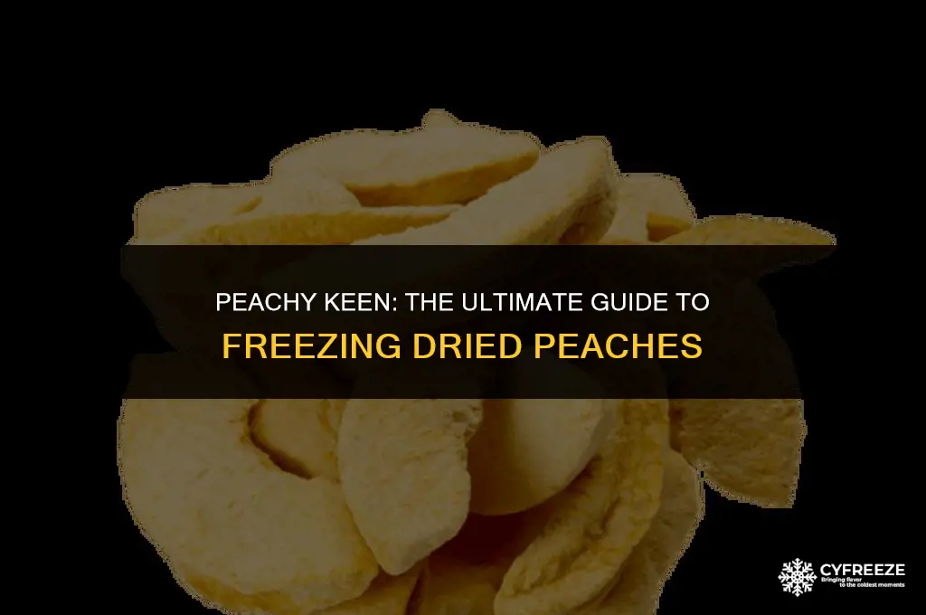 can i freeze dried peaches