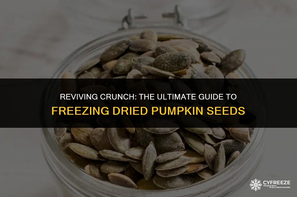can i freeze dried pumpkin seeds