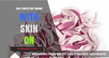 Preserving Flavor: Can You Freeze Dry Onions with Skin On?