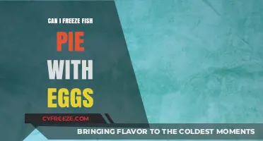 Freezing Fish Pie with Eggs: Tips and Best Practices