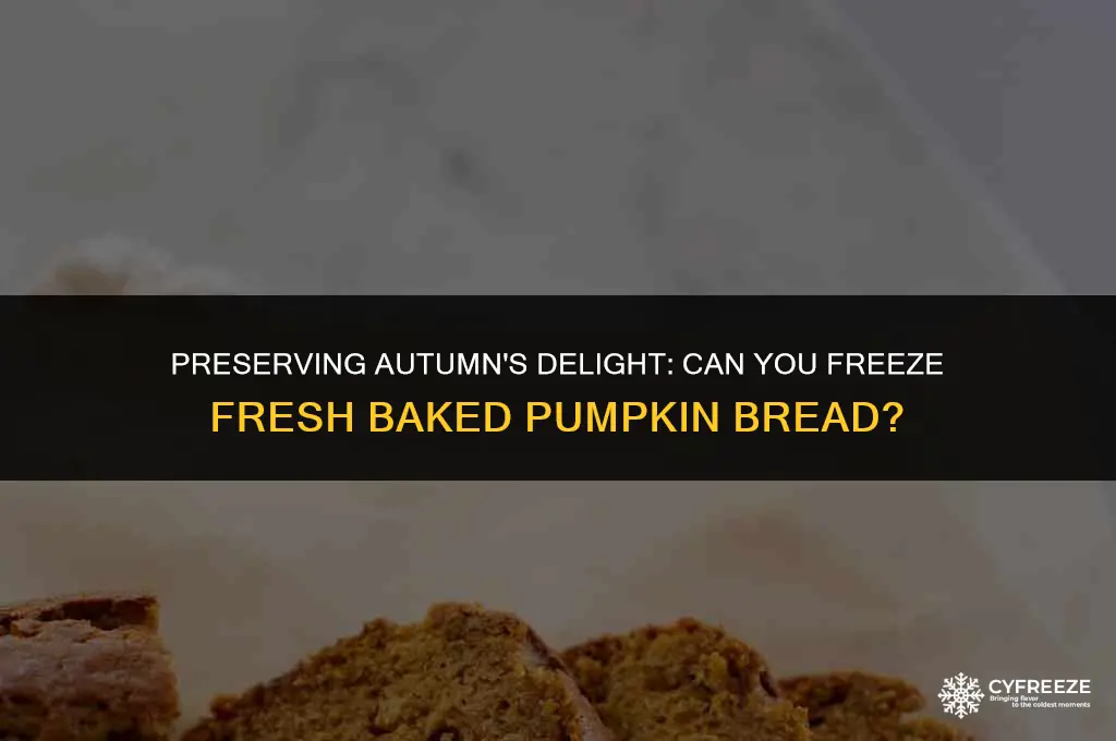 can i freeze fresh baked pumpkin bread