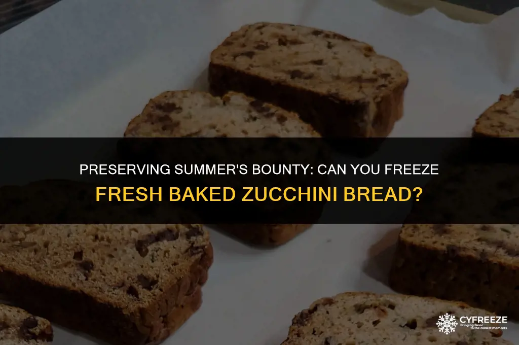 can i freeze fresh baked zucchini bread