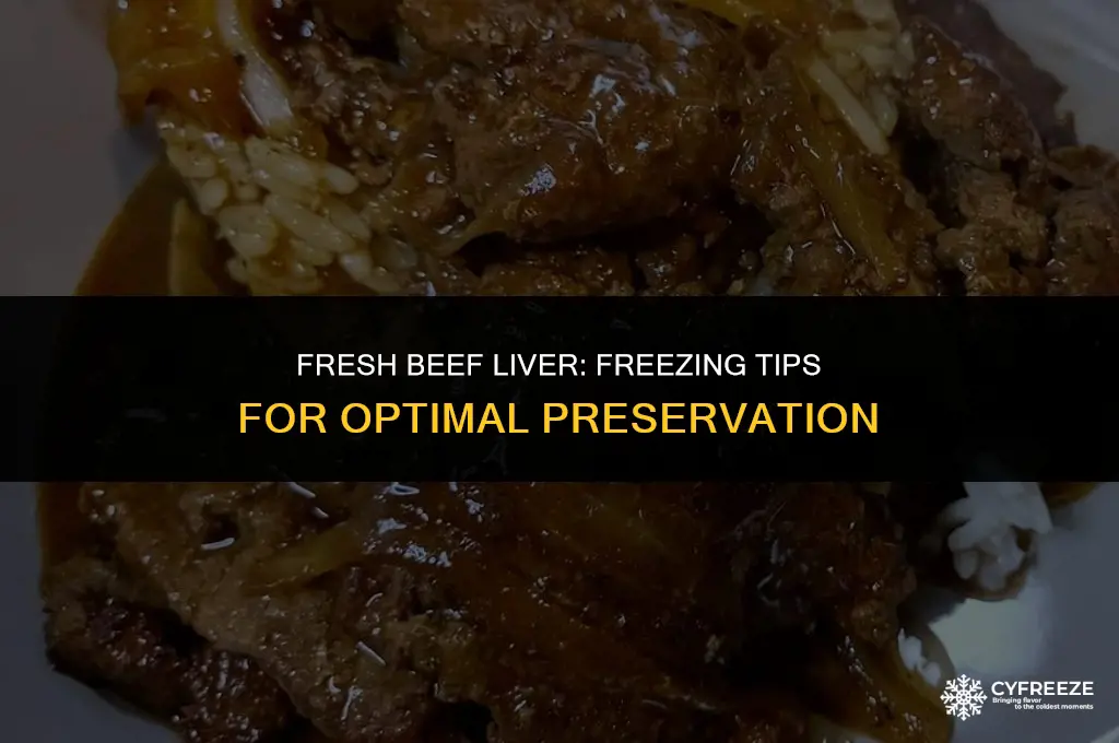 can i freeze fresh beef liver