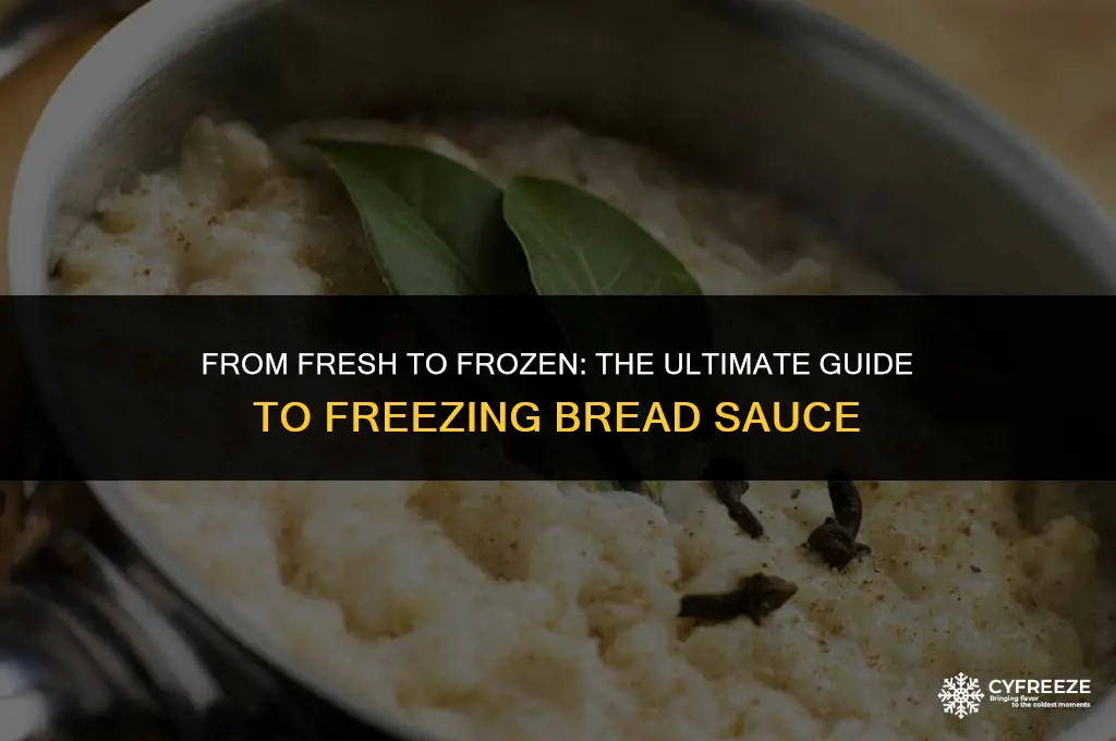 can i freeze fresh bread sauce