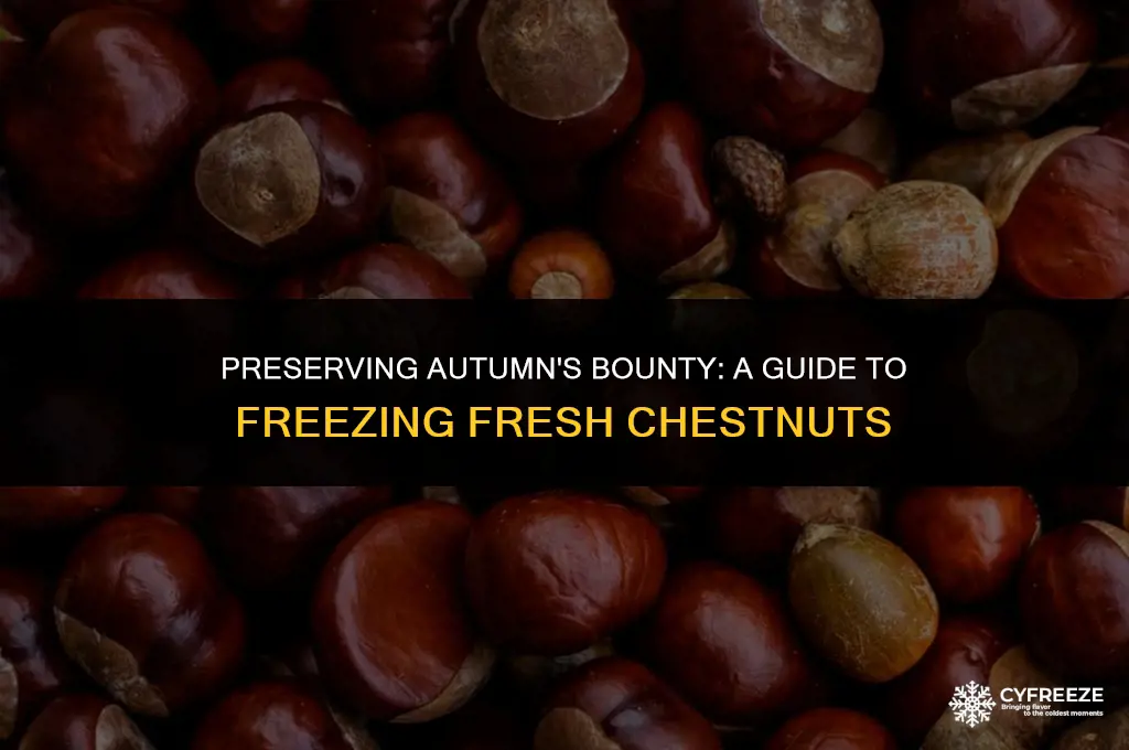 can i freeze fresh chestnuts