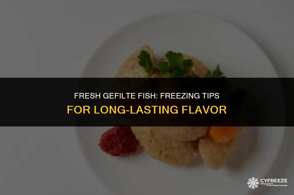 can i freeze fresh gefilte fish
