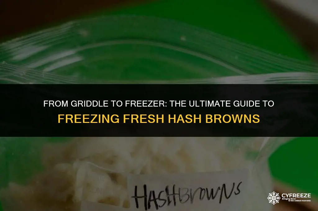 can i freeze fresh hash browns