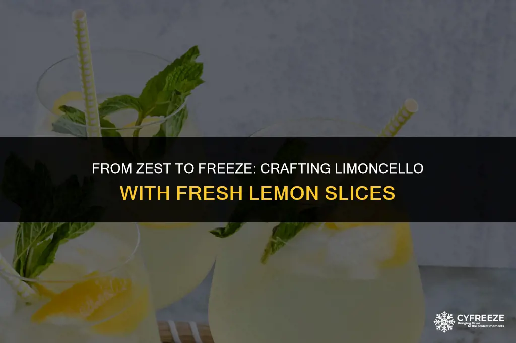 can i freeze fresh lemon slices for limoncello