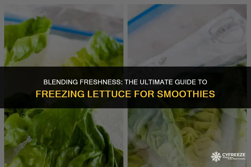 can i freeze fresh lettuce for smoothies
