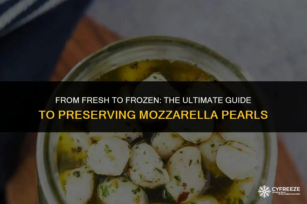 can i freeze fresh mozzarella pearls