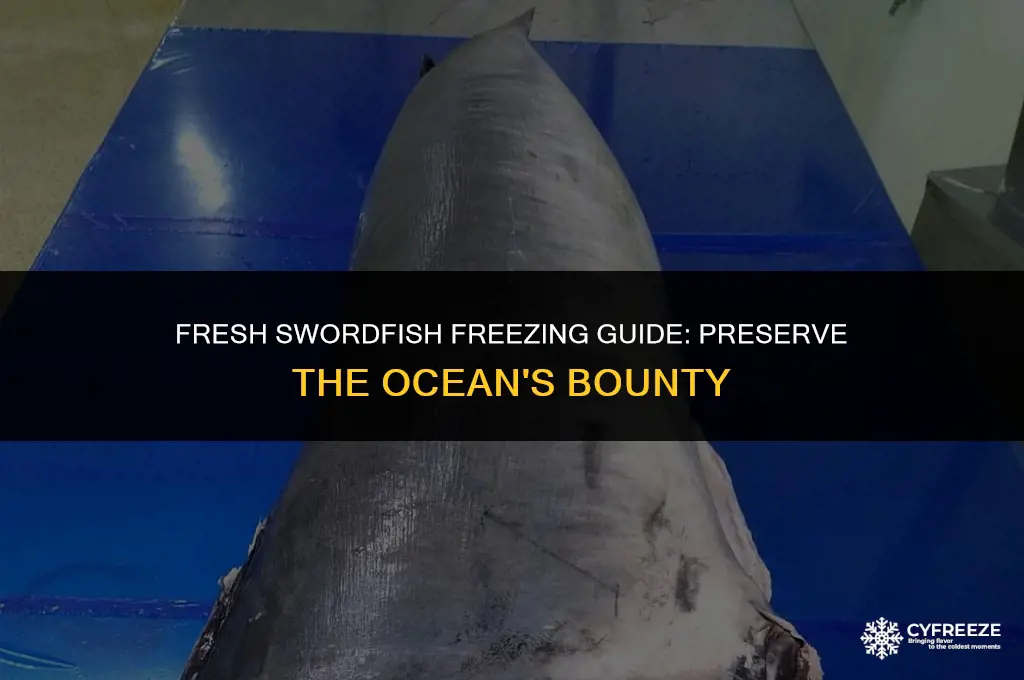 can i freeze fresh swordfish