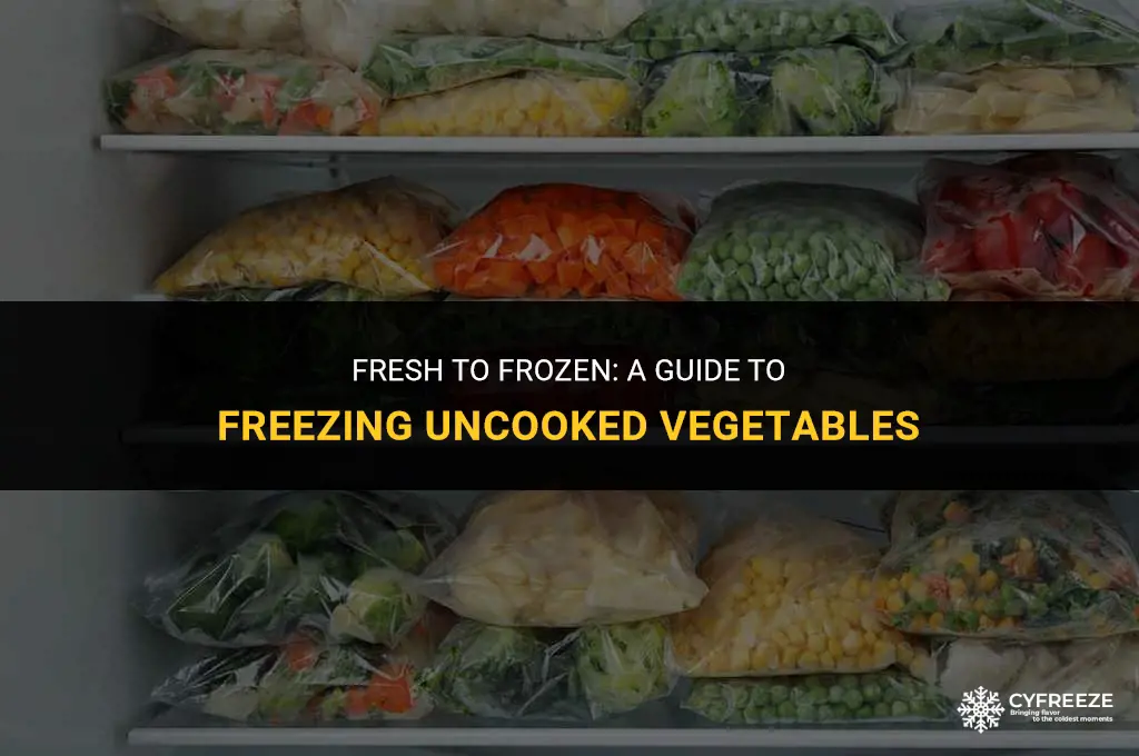 can i freeze fresh uncooked vegetables